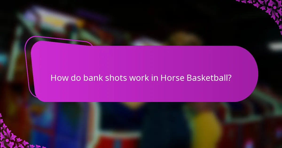 How do bank shots work in Horse Basketball?