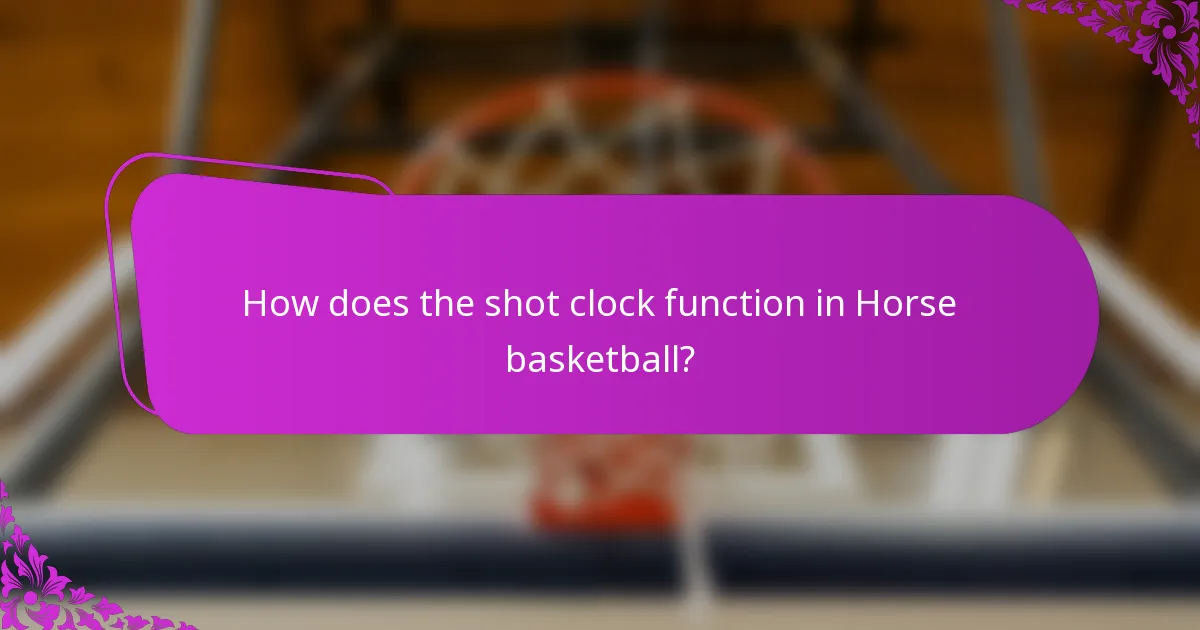 How does the shot clock function in Horse basketball?