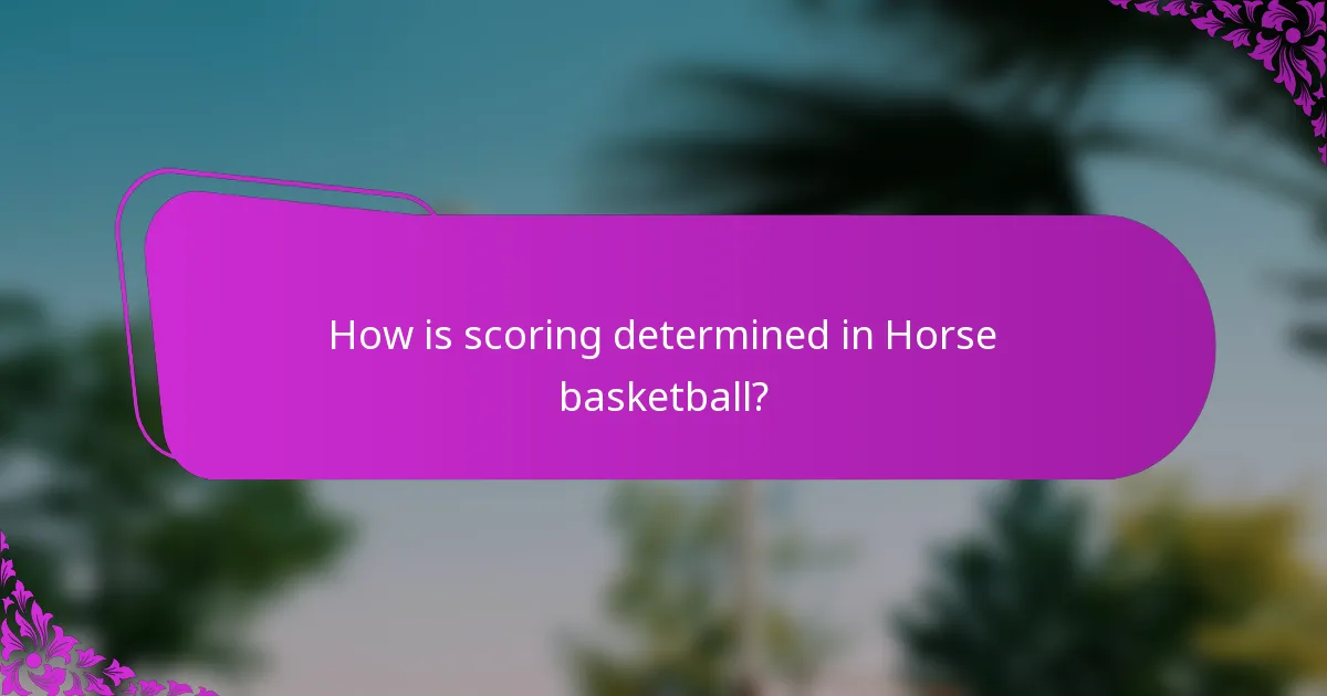 How is scoring determined in Horse basketball?